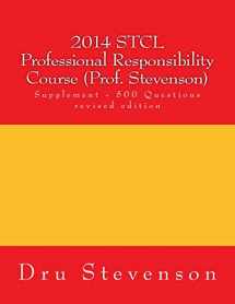 9781499298802-1499298803-Stcl Professional Responsibility Course, 2014: Q & a Supplement