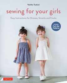 9784805313275-4805313277-Sewing for Your Girls: Easy Instructions for Dresses, Smocks and Frocks (Includes pull-out Patterns)