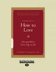 9781459617292-1459617290-How to Love: Choosing Well at Every Stage of Life (Large Print 16pt)