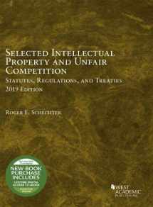 9781684672318-1684672317-Selected Intellectual Property and Unfair Competition Statutes, Regulations, and Treaties, 2019 (Selected Statutes)