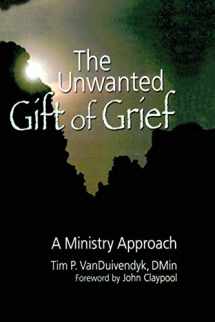 9780789029508-0789029502-The Unwanted Gift of Grief (Religion and Mental Health)