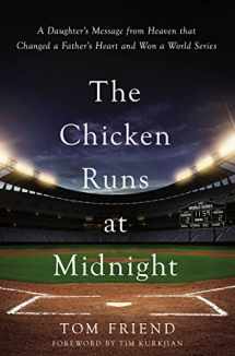 9780310352068-0310352061-The Chicken Runs at Midnight: A Daughter’s Message from Heaven That Changed a Father’s Heart and Won a World Series