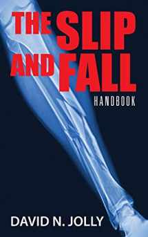 9781478715368-1478715367-The Slip and Fall: Handbook