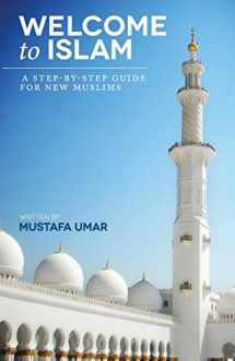 9781461104773-1461104777-Welcome to Islam: A Step-by-Step Guide for New Muslims