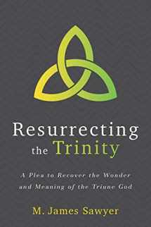 9781683591504-168359150X-Resurrecting the Trinity: A Plea to Recover the Wonder and Meaning of the Triune God