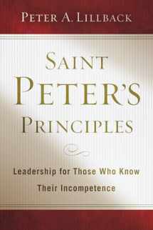 9781596381933-1596381930-Saint Peter’s Principles: Leadership for Those Who Already Know Their Incompetence