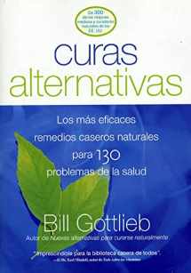 9781579547851-1579547850-Curas Alternativas: Los mas eficaces remedios caseros naturales para 130 problemas de la salud (Spanish Edition)