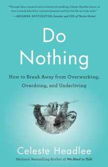 9781984824752-1984824759-Do Nothing: How to Break Away from Overworking, Overdoing, and Underliving