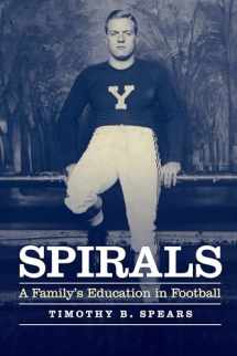 9781496203632-1496203631-Spirals: A Family's Education in Football