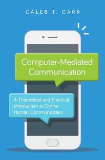 9781538131701-1538131706-Computer-Mediated Communication: A Theoretical and Practical Introduction to Online Human Communication