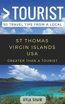 9781980771043-1980771049-Greater Than a Tourist- St Thomas United States Virgin Islands USA: 50 Travel Tips from a Local (Greater Than a Tourist Caribbean)