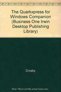9781556239137-1556239130-The Quarkxpress for Windows Companion (BUSINESS ONE IRWIN DESKTOP PUBLISHING LIBRARY)