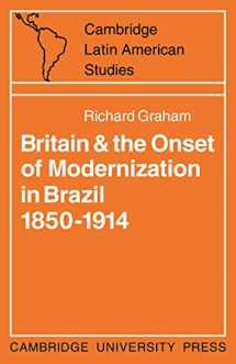 9780521096812-0521096812-Britain and the Onset of Modernization in Brazil 1850–1914 (Cambridge Latin American Studies, Series Number 4)