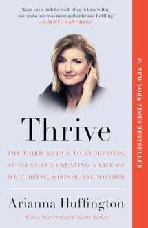 9780804140867-0804140863-Thrive: The Third Metric to Redefining Success and Creating a Life of Well-Being, Wisdom, and Wonder