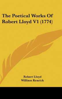 9781104557591-1104557592-The Poetical Works Of Robert Lloyd V1 (1774)