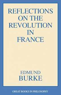 9780879754112-0879754117-Reflections on the Revolution in France (Great Books in Philosophy)