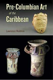 9781683400547-1683400542-Pre-Columbian Art of the Caribbean (Florida Museum of Natural History: Ripley P. Bullen Series)