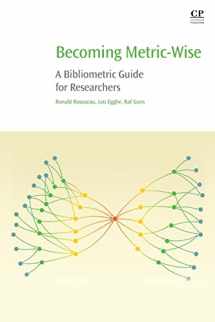 9780081024744-0081024746-Becoming Metric-Wise: A Bibliometric Guide for Researchers (Chandos Information Professional Series)