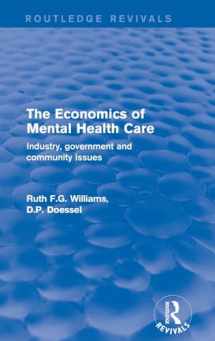 9781138734876-113873487X-The Economics of Mental Health Care: Industry, Government and Community Issues (Routledge Revivals)