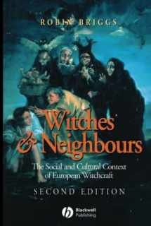9780631233251-0631233253-Witches and Neighbours: The Social and Cultural Context of European Witchcraft, 2nd Edition
