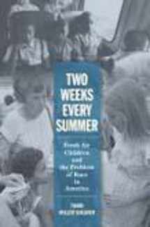 9781501707452-1501707450-Two Weeks Every Summer: Fresh Air Children and the Problem of Race in America (American Institutions and Society)