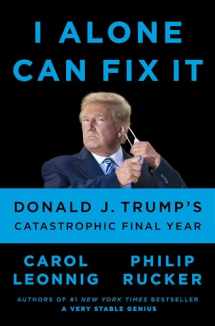 9780593298947-0593298942-I Alone Can Fix It: Donald J. Trump's Catastrophic Final Year