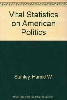 9780871877826-0871877821-Vital Statistics on American Politics