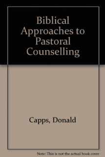 9780664243883-0664243886-Biblical Approaches to Pastoral Counseling