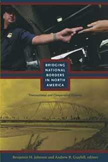 9780822346999-0822346990-Bridging National Borders in North America: Transnational and Comparative Histories (American Encounters/Global Interactions)