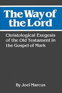 9780664221690-0664221696-The Way of the Lord: Christological Exegesis of the Old Testament in the Gospel of Mark