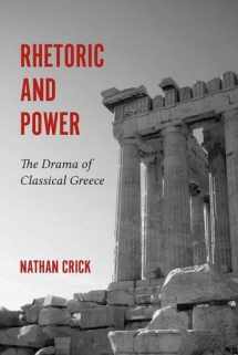 9781611173956-1611173957-Rhetoric & Power: The Drama of Classical Greece (Studies in Rhetoric / Communication)