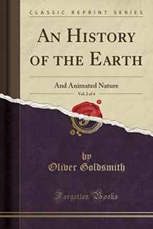 9781332099641-1332099645-An History of the Earth, Vol. 2 of 4: And Animated Nature (Classic Reprint)