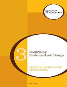 9780981900568-0981900569-Integrating Evidence-Based Design: Practicing the Healthcare Design Process (EDAC Study Guide, Volume 3)