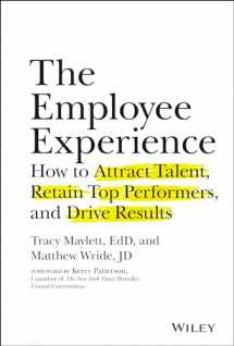 9781119294184-1119294185-The Employee Experience: How to Attract Talent, Retain Top Performers, and Drive Results