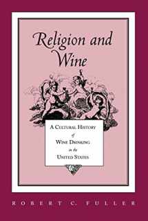 9780870499111-0870499114-Religion And Wine: Cultural History Wine Drinking United States