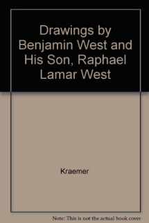 9780879231590-0879231599-Drawings by Benjamin West and His Son, Raphael Lamar West
