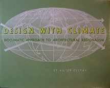 9780691079431-0691079439-Design With Climate: Bioclimatic Approach to Architectural Regionalism