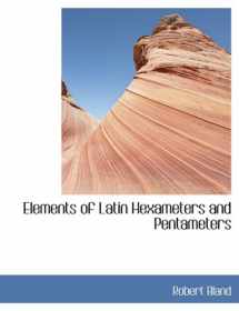 9780554478289-0554478285-Elements of Latin Hexameters and Pentameters