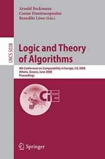 9783540694052-3540694056-Logic and Theory of Algorithms: 4th Conference on Computability in Europe, CiE 2008 Athens, Greece, June 15-20, 2008, Proceedings (Lecture Notes in Computer Science, 5028)