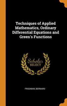 9780343252199-0343252198-Techniques of Applied Mathematics, Ordinary Differential Equations and Green's Functions