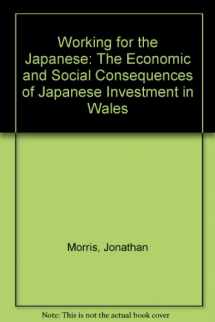 9780485114386-0485114380-Working for the Japanese: The Economic and Social Consequences of Japanese Investment in Wales