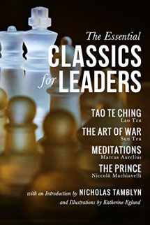 9781521368671-1521368678-The Essential Classics for Leaders: Tao Te Ching, The Art of War, Meditations, and The Prince with an Introduction by Nicholas Tamblyn, and Illustrations by Katherine Eglund