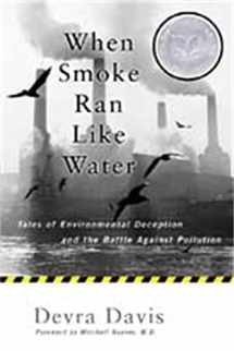 9780465015221-0465015220-When Smoke Ran Like Water: Tales Of Environmental Deception And The Battle Against Pollution