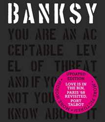 9781908211781-1908211784-Banksy You Are An Acceptable Level of Threat and if You Were Not You Would Know About it