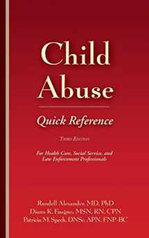 9781936590346-1936590344-Child Abuse Quick Reference 3e: For Health Care, Social Service, and Law Enforcement Professionals