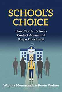 9780807765821-0807765821-School’s Choice: How Charter Schools Control Access and Shape Enrollment
