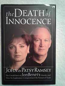 9780785268161-0785268162-The Death of Innocence : The Untold Story of JonBenet's Murder and How Its Exploitation Compromised the Pursuit of Truth