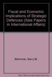9780813304656-0813304652-Fiscal And Economic Implications Of Strategic Defenses (Sais Papers in International Affairs)