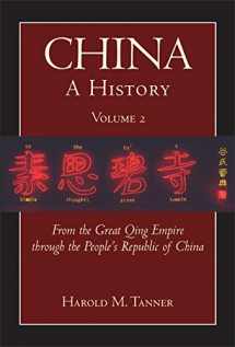 9781603842044-1603842047-China: A History (Volume 2): From the Great Qing Empire through The People's Republic of China, (1644 - 2009)