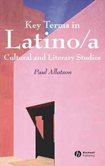 9781405102506-1405102500-Key Terms in Latino/a Cultural and Literary Studies